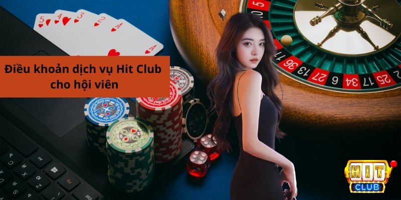 Điều khoản dịch vụ Hit Club cho hội viên